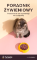 E-BOOK Poradnik Żywieniowy - Przestawianie kota wybrednego na lepszą dietę 